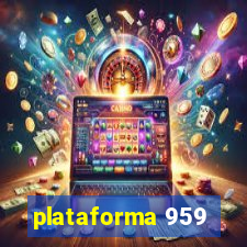 plataforma 959